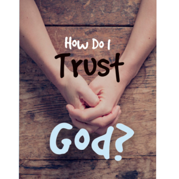 how_do_i_trust_god
