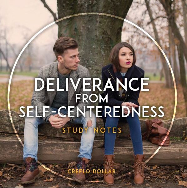 Deliverance from Self Centeredness