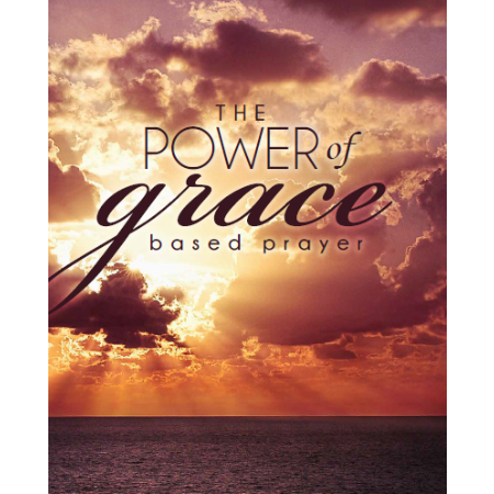 the_power_of_grace_based_prayer_minibook